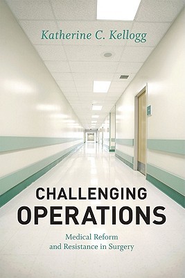Challenging Operations: Medical Reform and Resistance in Surgery (Paperback)
