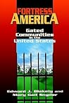Fortress America: Gated Communities in the United States Fortress America: Gated Communities in the United States