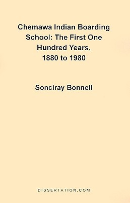 Chemawa Indian Boarding School: The First One Hundred Years 1880 to 1980 (Paperback)