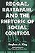 Reggae, Rastafari, and the Rhetoric of Social Control by Stephen A. King