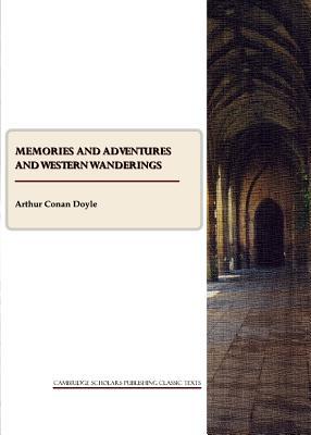Memories and Adventures Vol. I (Cambridge Scholars Publishing Classics Texts)