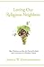 Loving Our Religious Neighbors: How Christians can Bear the Fruit of the Spirit with Conviction in a Pluralistic Culture