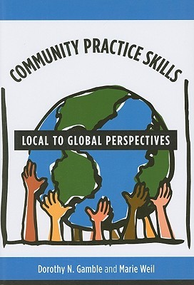 Community Practice Skills: Local to Global Perspectives (Paperback)