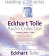The Eckhart Tolle Audio Collection (The Power of Now Teaching Series)