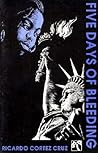 Five Days of Bleeding (Black Ice Books) Five Days of Bleeding (Black Ice Books)