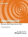Administering Microsoft Office Project Server 2003