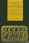 A Few Good Men: The Bodhisattva Path according to The Inquiry of Ugra (Ugraparipṛcchā) (Studies in the Buddhist Traditions)