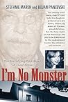 I'm No Monster: The Horrifying True Story of Josef Fritzl