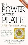 The Power of Your Plate: A Plan for Better Living Eating Well for Better Health-20Experts Tell You How!
