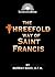 The Threefold Way of Saint Francis by Murray Bodo OFM