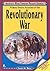 Primary Source Accounts of the Revolutionary War (America's Wars Through Primary Sources)