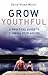 Grow Youthful by David Niven Miller
