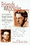 Friends and Apostles: The Correspondence of Rupert Brooke and James Strachey, 1905-1914 Friends and Apostles: The Correspondence of Rupert Brooke and James Strachey, 1905-1914