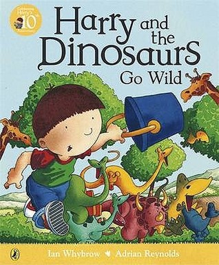 Harry and the Dinosaurs Go Wild (Paperback)