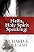 Hello, Holy Spirit Speaking! by Richard E. Williams