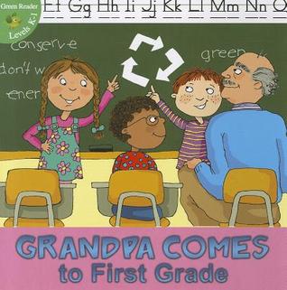 Grandpa Comes to First Grade (Little Birdie Readers)