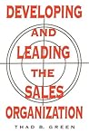 Developing and Leading the Sales Organization