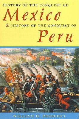 History of the Conquest of Mexico/History of the Conquest of Peru (Paperback)