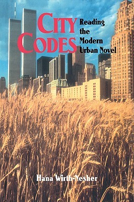 City Codes: Reading the Modern Urban Novel (Paperback)