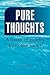 Pure Thoughts: A book of poetry from the heart