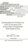 Computational Intelligence: Soft Computing and Fuzzy-Neuro Integration with Applications (NATO ASI Subseries F:, 162) Computational Intelligence: Soft Computing and Fuzzy-Neuro Integration with Applications (NATO ASI Subseries F:, 162)