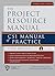 The Project Resource Manual...