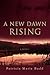 A New Dawn Rising by Patricia Budd