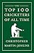 The Top 100 Cricketers of All Time by Christopher Martin-Jenkins