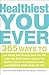 Healthiest You Ever: 365 Wa...