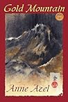 Gold Mountain by Anne Azel