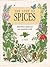 The Lore of Spices, Their History, Nature and Uses