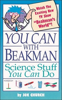 You Can with Beakman: Science Stuff You Can Do (Paperback)