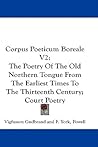 Corpus Poeticum Boreale V2: The Poetry Of The Old Northern Tongue From The Earliest Times To The Thirteenth Century; Court Poetry