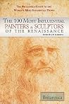 The 100 Most Influential Painters And Sculptors Of THe Renaissance The 100 Most Influential Painters And Sculptors Of THe Renaissance