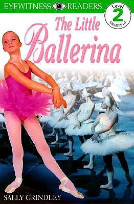 The Little Ballerina (DK Readers Level 2) (Beginning to Read Alone)