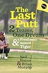 The Last Putt: Two Teams, One Dream, and a Freshman Named Tiger