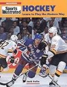 Hockey: Learn to Play the Modern Way (Sports Illustrated Winner's Circle Books)