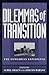 Dilemmas of Transition: The...