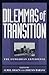 Dilemmas of Transition by Aurel Braun
