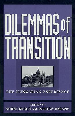Dilemmas of Transition: The Hungarian Experience (Hardcover)