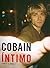 Cobain Intimo by Charles R. Cross