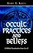 Occult Practices and Beliefs by Kurt E. Koch