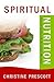 Spiritual Nutrition by Christine Prescott
