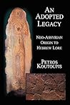 An Adopted Legacy: Neo-assyrian Origin to Hebrew Lore An Adopted Legacy: Neo-assyrian Origin to Hebrew Lore