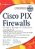 Cisco PIX Firewalls: Configure / Manage / Troubleshoot