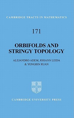 Orbifolds and Stringy Topology (Cambridge Tracts in Mathematics, Series Number 171)
