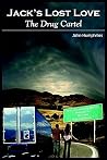Jack's Lost Love: The Drug Cartel Jack's Lost Love: The Drug Cartel