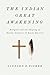 The Indian Great Awakening:...