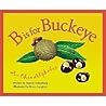B is For Buckeye: An Ohio Alphabet (Discover America State by State) B is For Buckeye: An Ohio Alphabet (Discover America State by State)