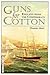 Guns for Cotton: England Arms the Confederacy